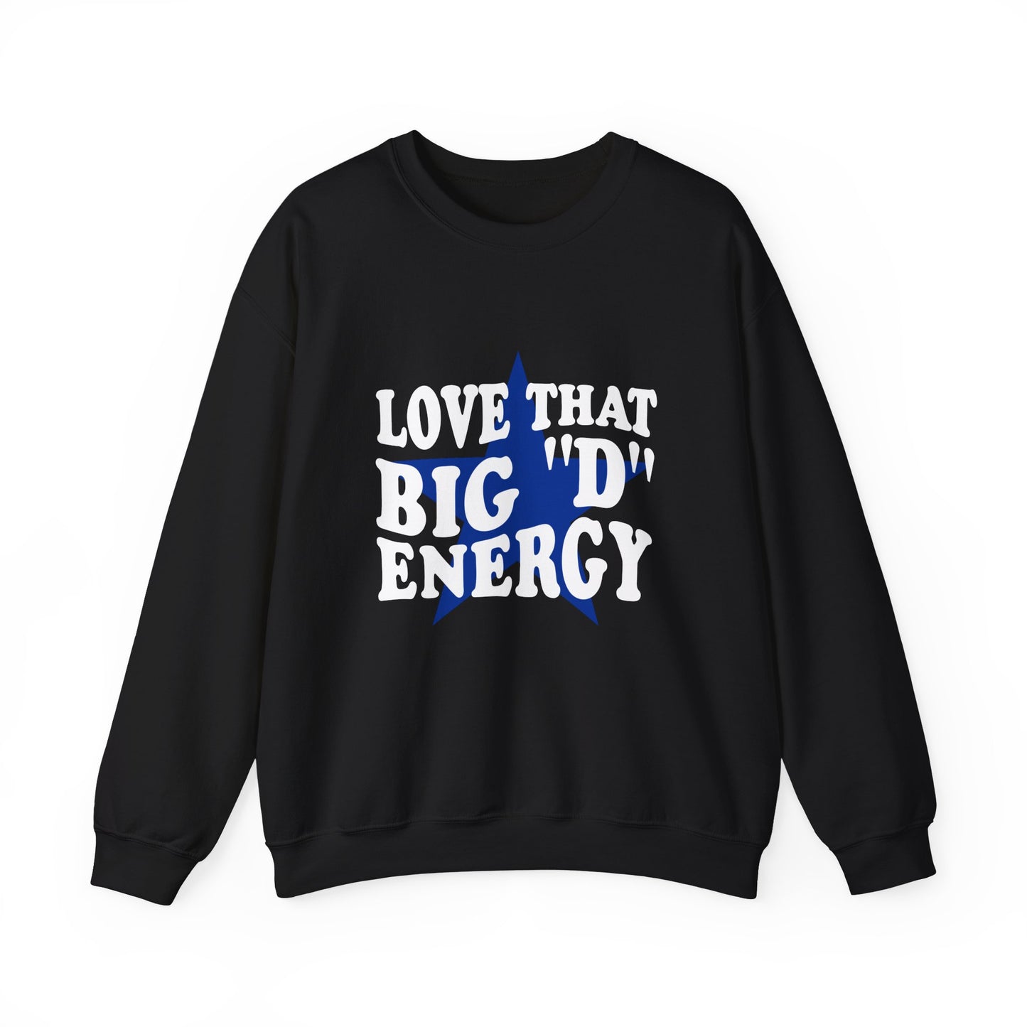 Love That Big "D" Energy Crewneck Sweatshirt