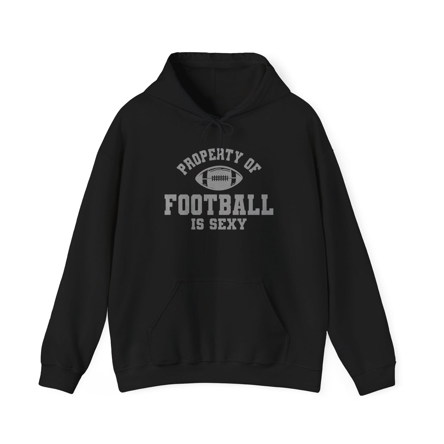 Property of Football is Sexy Hooded Sweatshirt