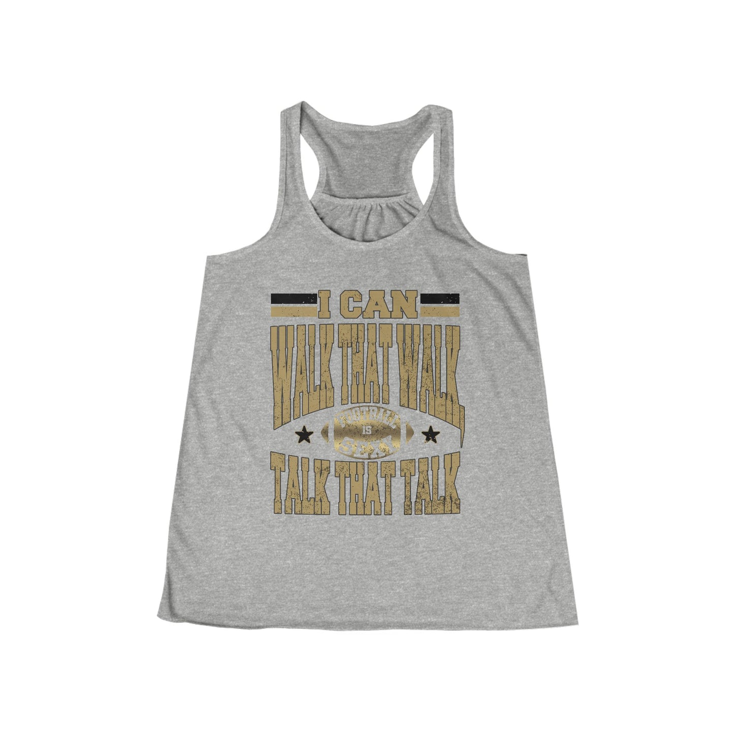 I Can Talk That Talk and Walk That Walk Flowy Tank