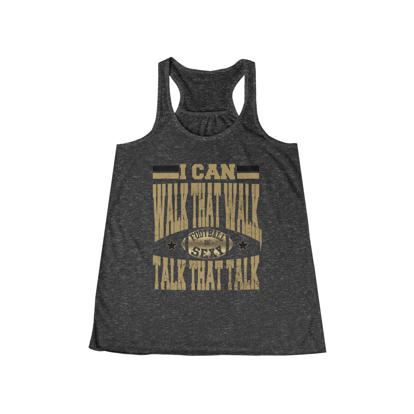 I Can Talk That Talk and Walk That Walk Flowy Tank