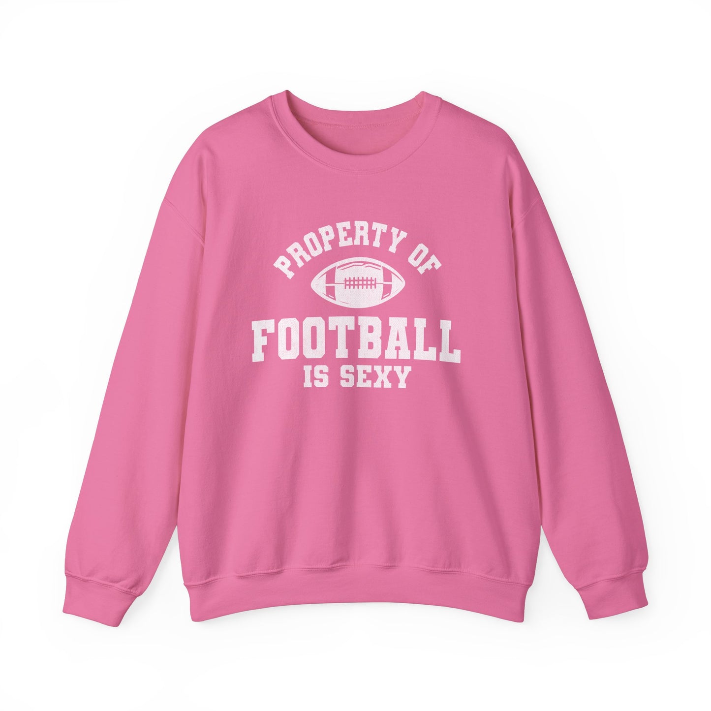 Property of Football is Sexy Crewneck Sweatshirt