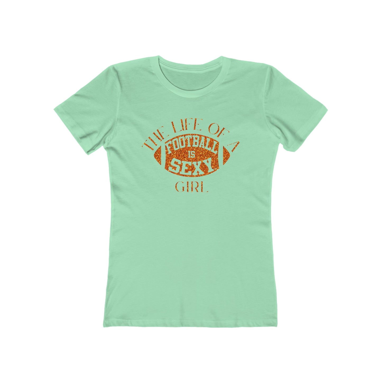 The Life of a 'Football is Sexy' Girl Tee