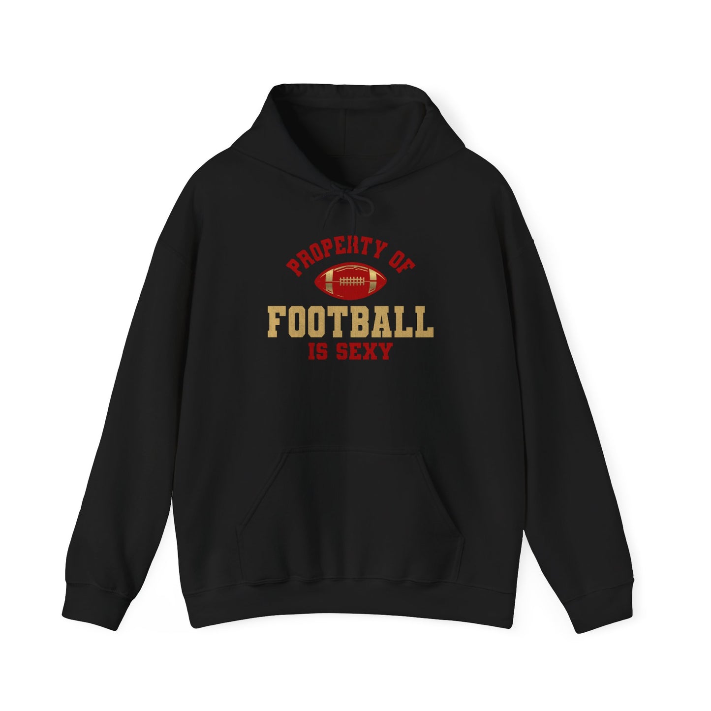 Property of Football is Sexy Hooded Sweatshirt