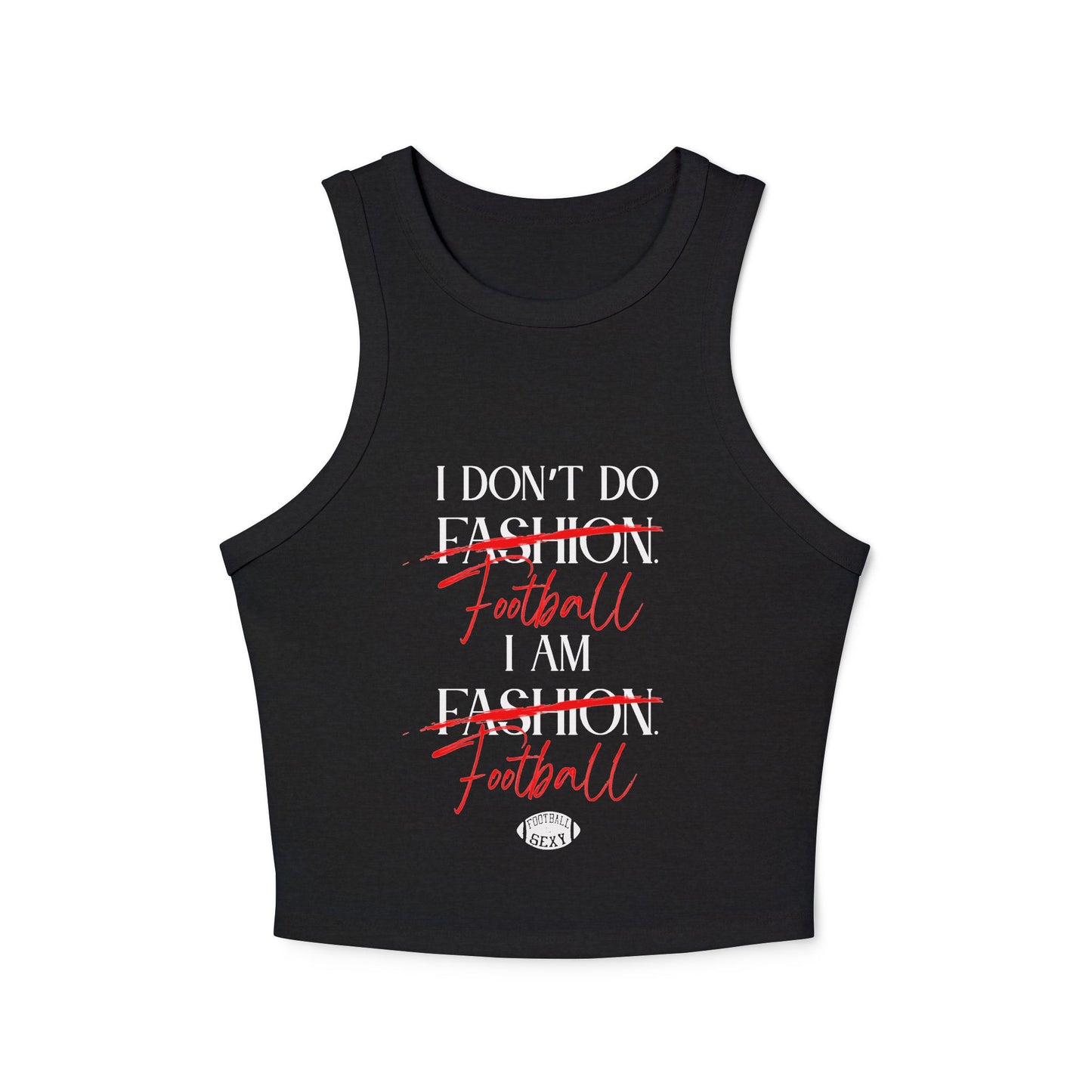 I Don’t Do Football. I Am Football. Sexy Rib Tank