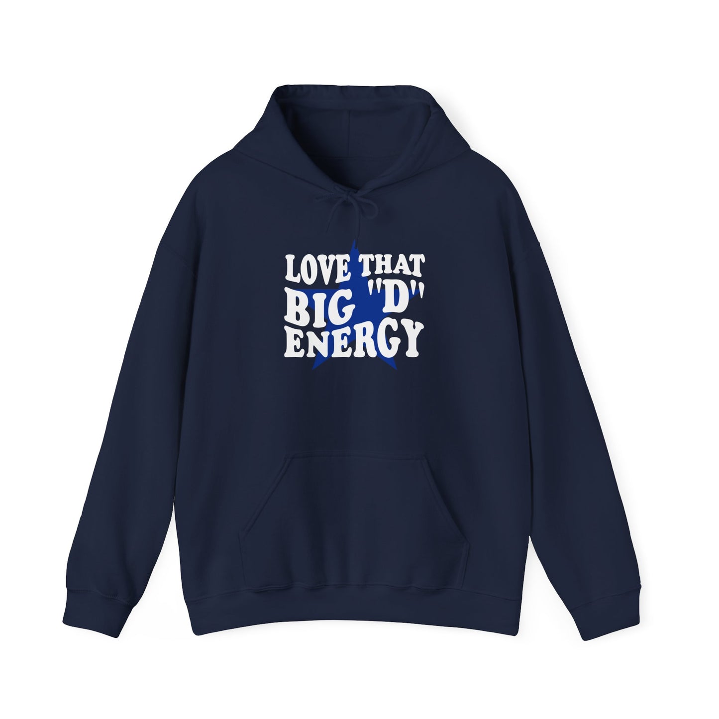 Love That Big "D" Energy Hoodie - Dallas