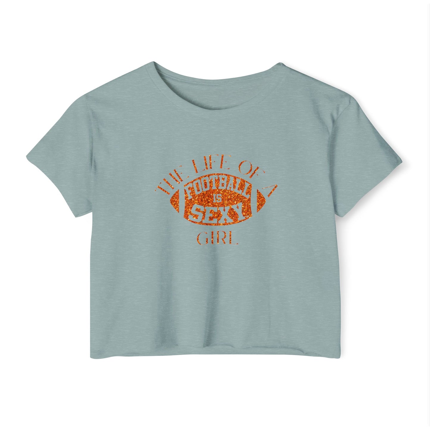 Life of a Football is Sexy Girl Crop Top Tee