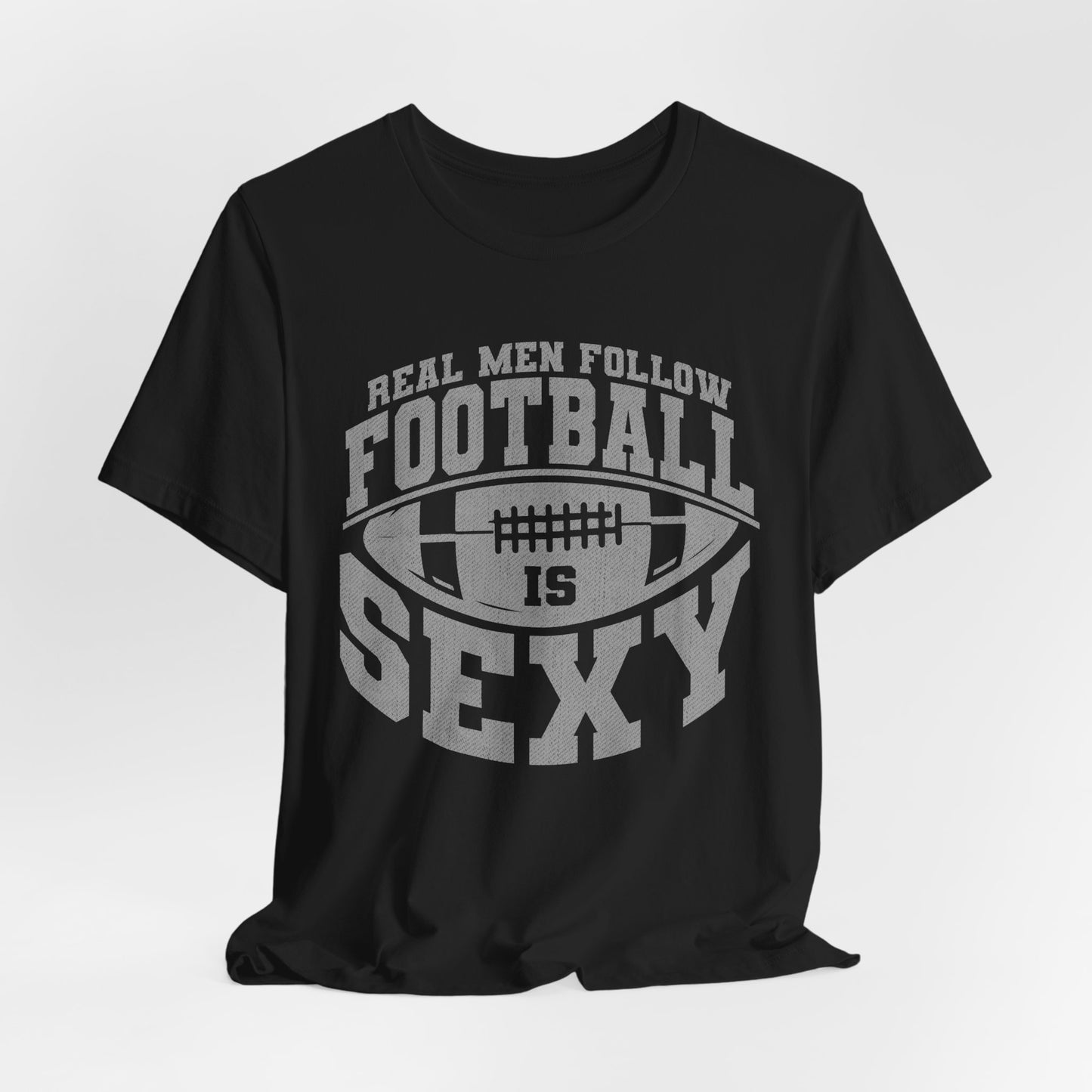 Real Men Follow Football Is Sexy Lounge Crew
