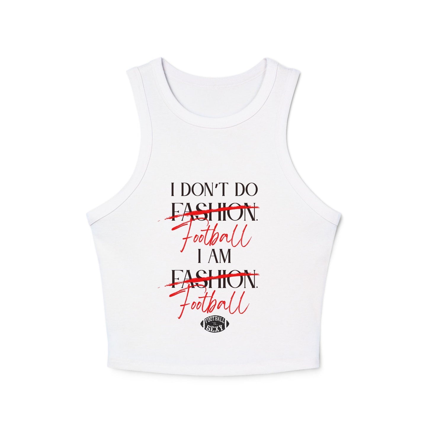 I Don’t Do Football. I Am Football. Sexy Rib Tank