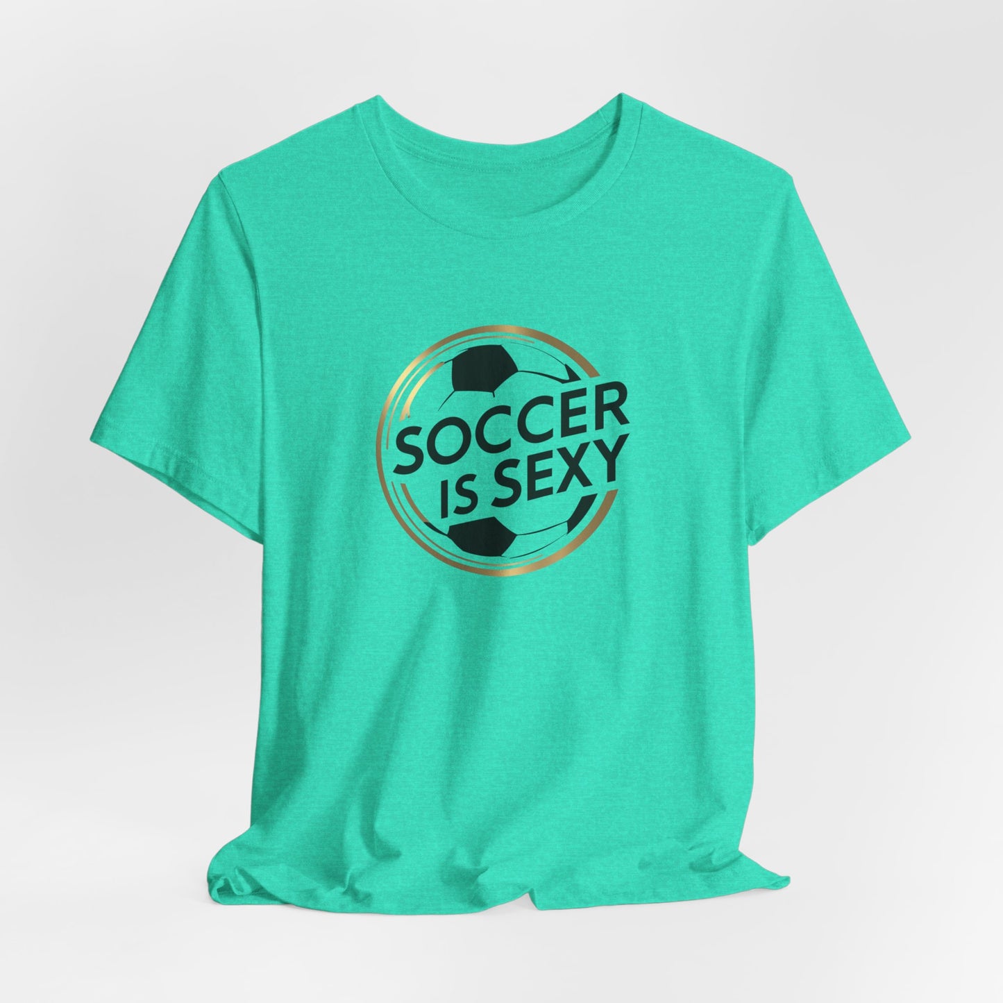 Soccer is Sexy Unisex Jersey Short Sleeve Tee