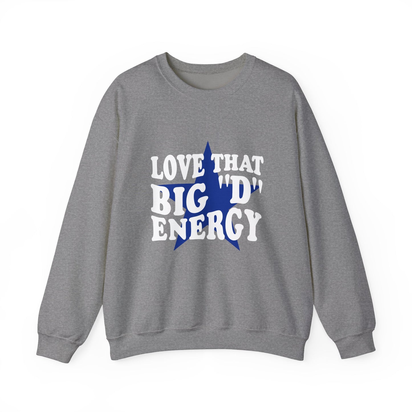 Love That Big "D" Energy Crewneck Sweatshirt