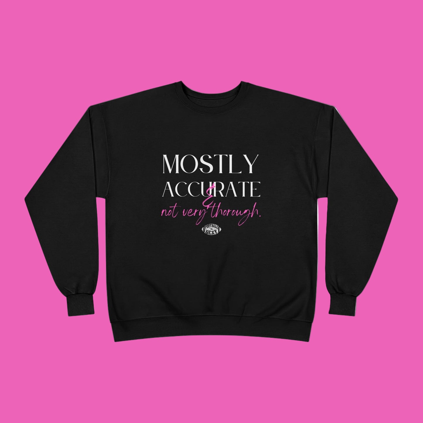 Mostly Accurate & Not Very Accurate Crewneck Sweatshirt