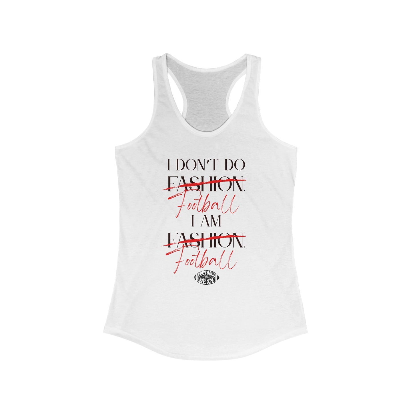 I Don’t Do Football. I Am Football. Sexy Tank