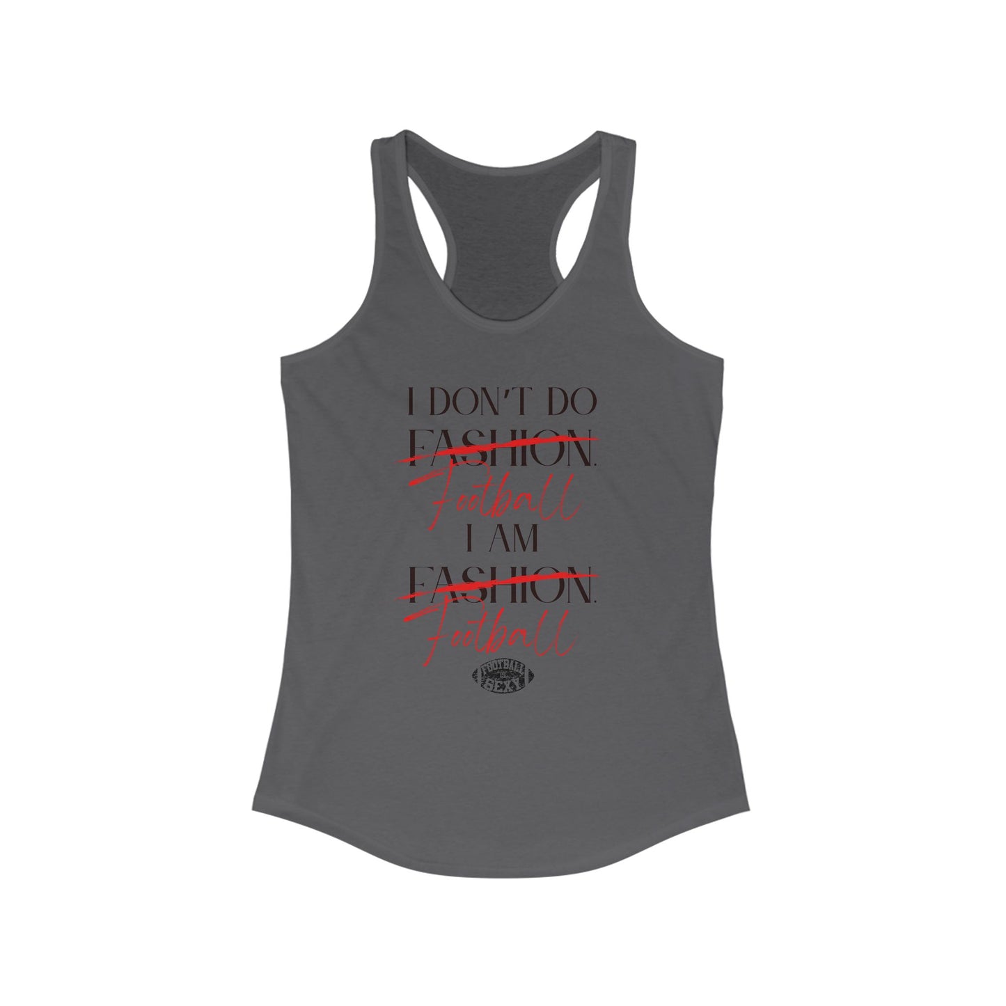 I Don’t Do Football. I Am Football. Sexy Tank
