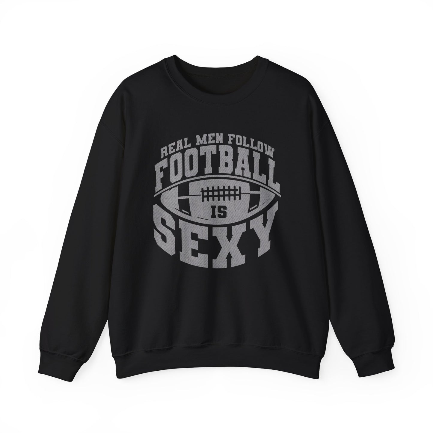 Real Men Follow Football Is Sexy Crewneck Sweatshirt