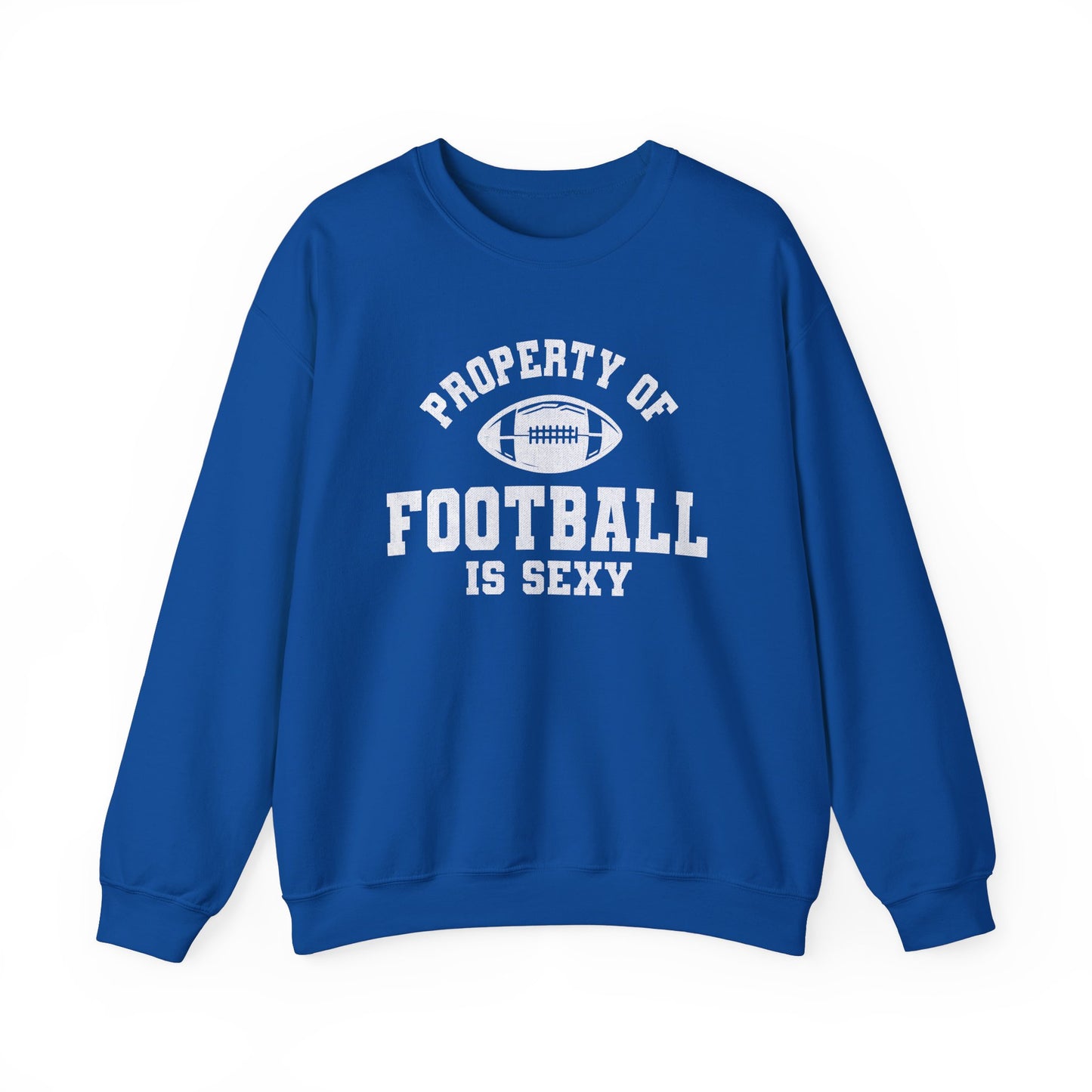 Property of Football is Sexy Crewneck Sweatshirt