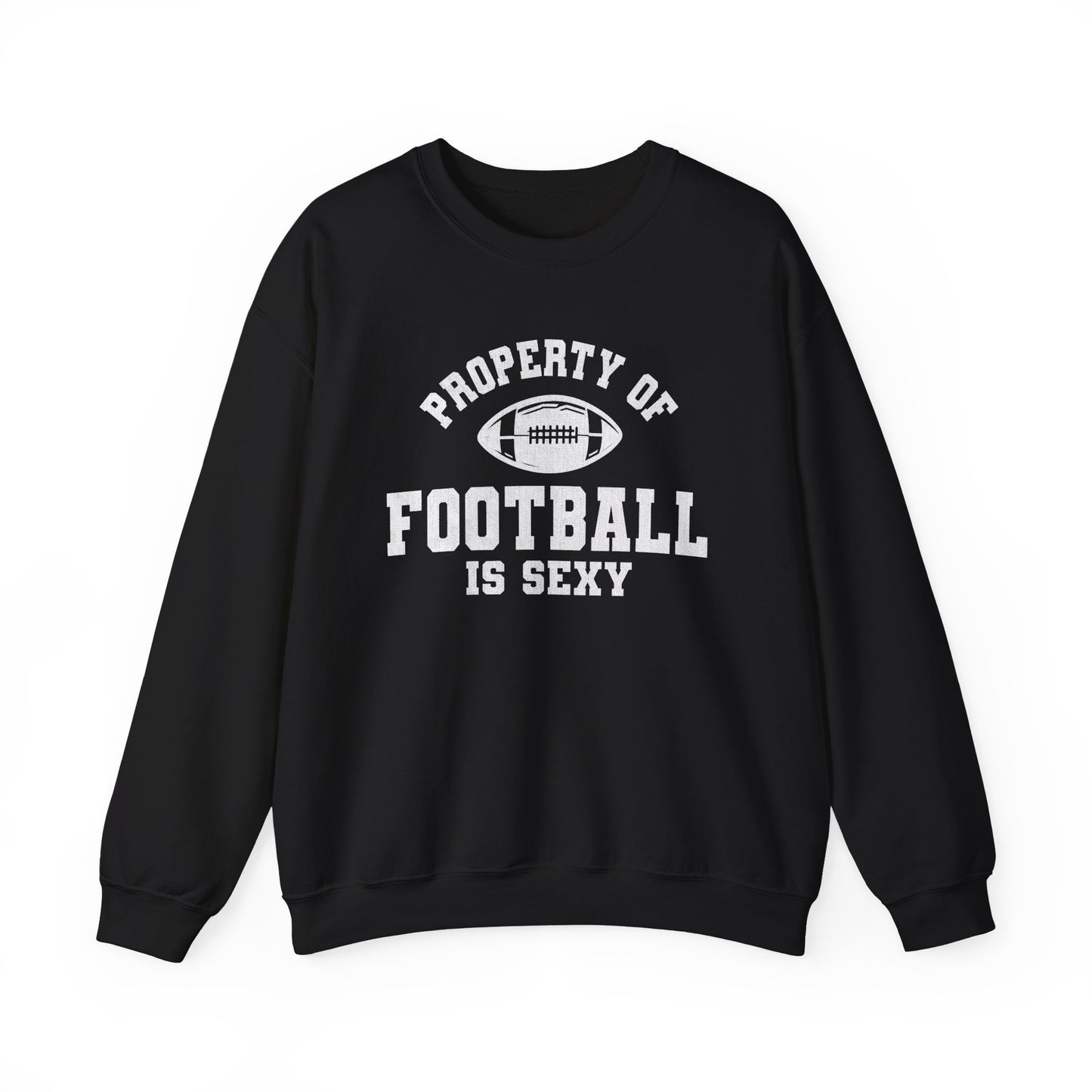 Property of Football is Sexy Crewneck Sweatshirt