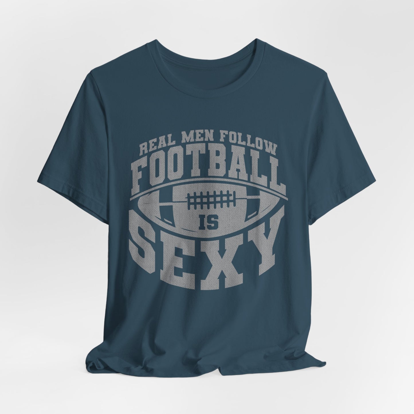Real Men Follow Football Is Sexy Lounge Crew