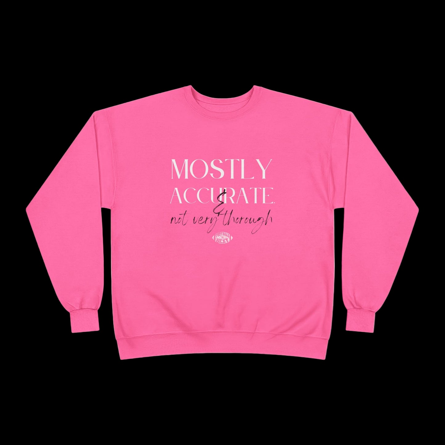 Mostly Accurate & Not Very Accurate Crewneck Sweatshirt