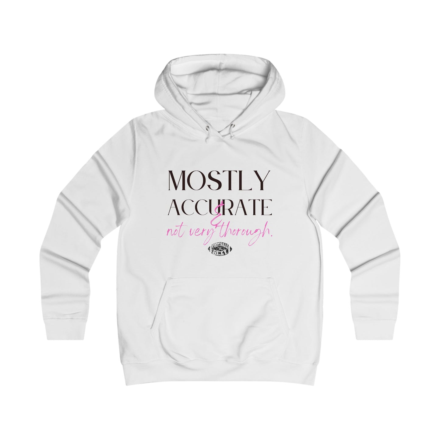 Mostly Accurate & Not Very Thorough Sexy Hoodie