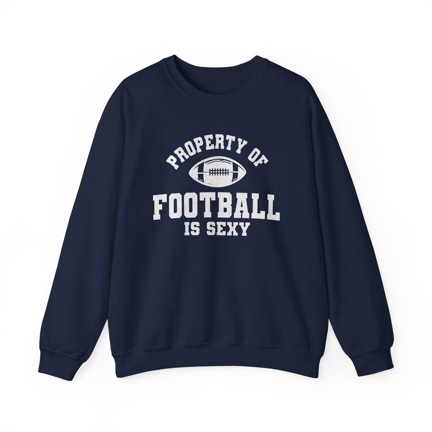 Property of Football is Sexy Crewneck Sweatshirt