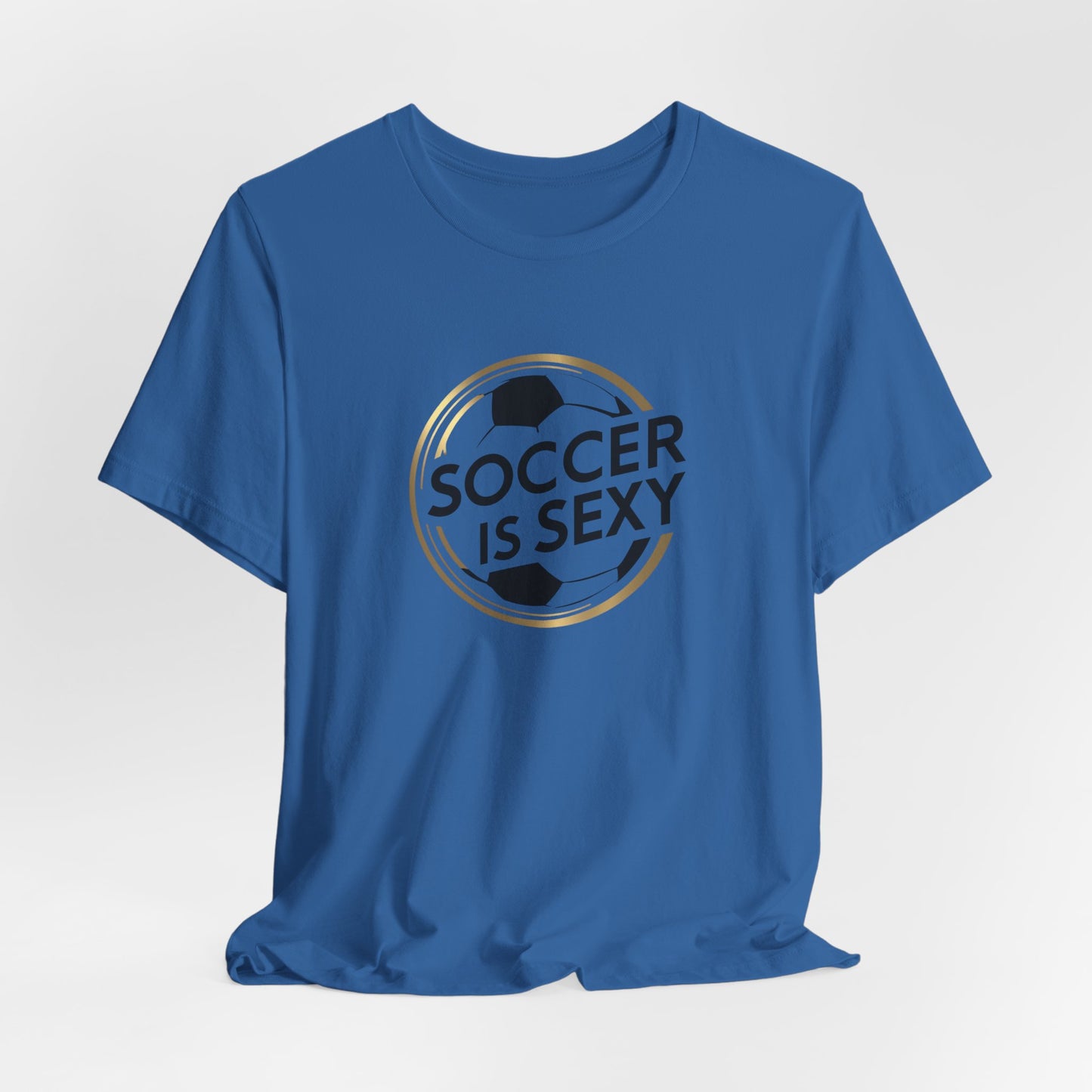 Soccer is Sexy Unisex Jersey Short Sleeve Tee
