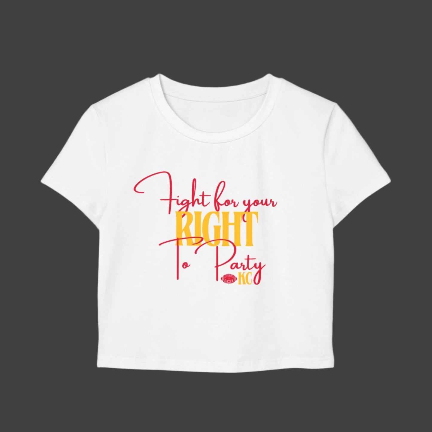 KC Fight for Your Right to PARTY Women's Baby Tee