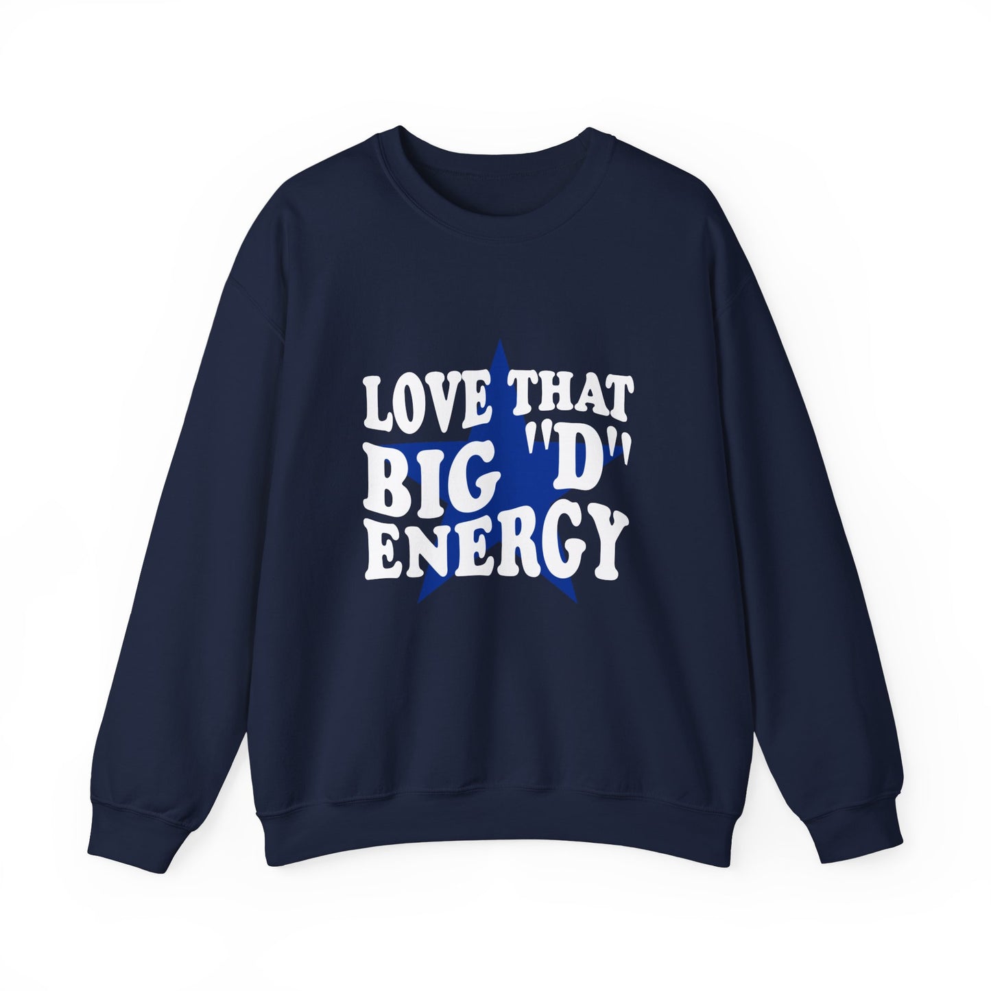 Love That Big "D" Energy Crewneck Sweatshirt