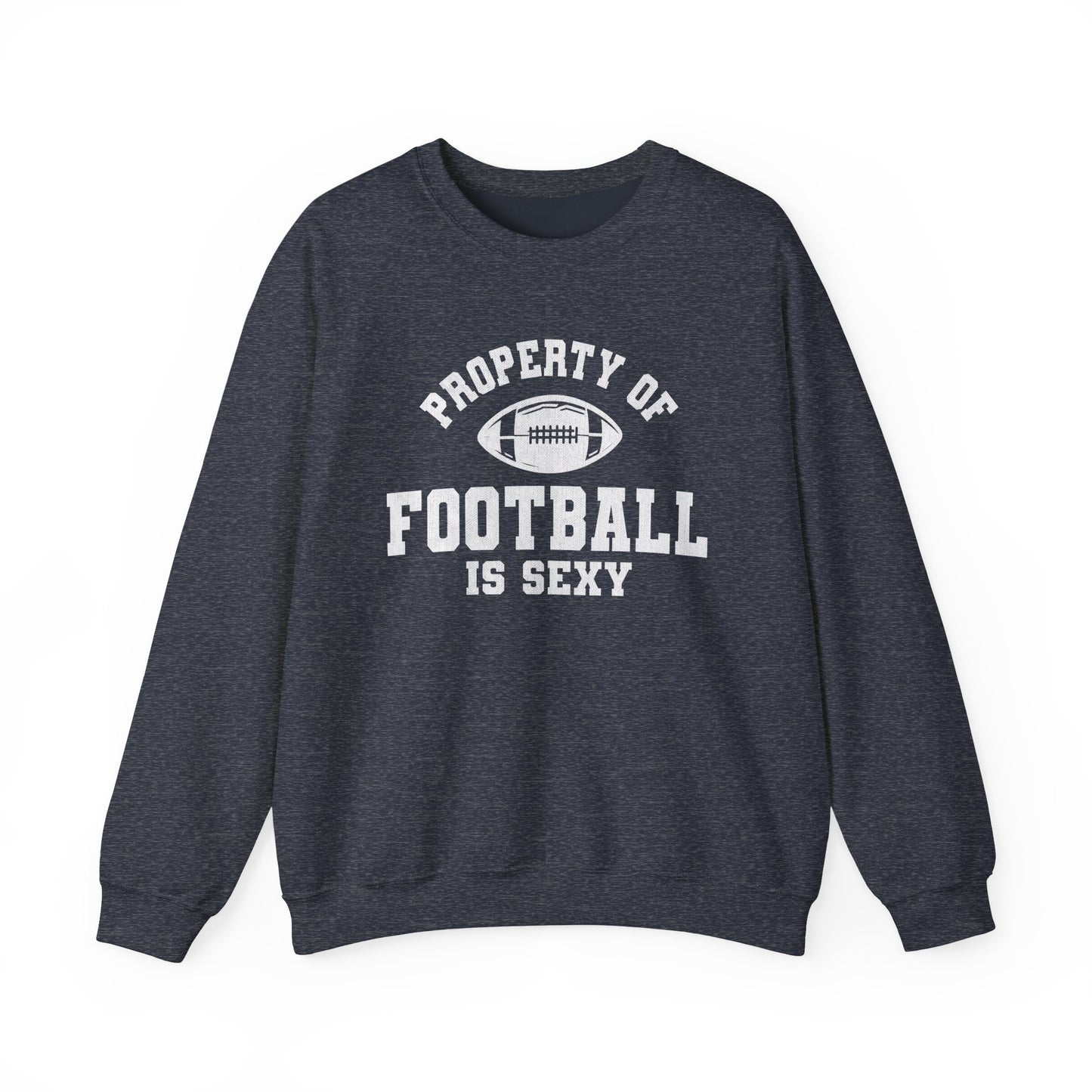 Property of Football is Sexy Crewneck Sweatshirt