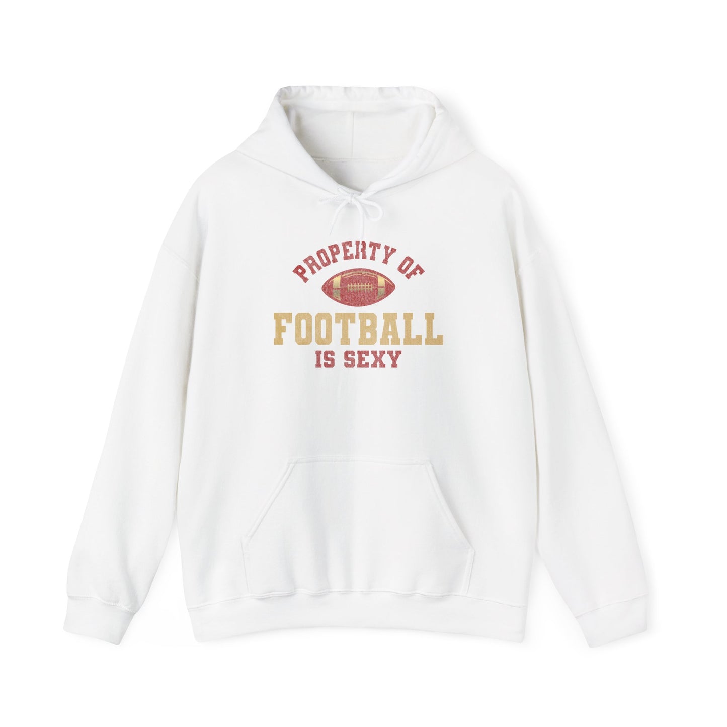 Property of Football is Sexy Hooded Sweatshirt