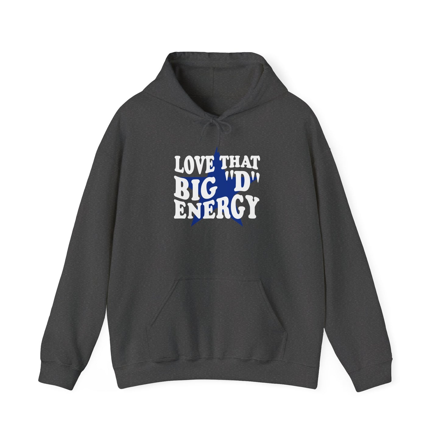 Love That Big "D" Energy Hoodie - Dallas