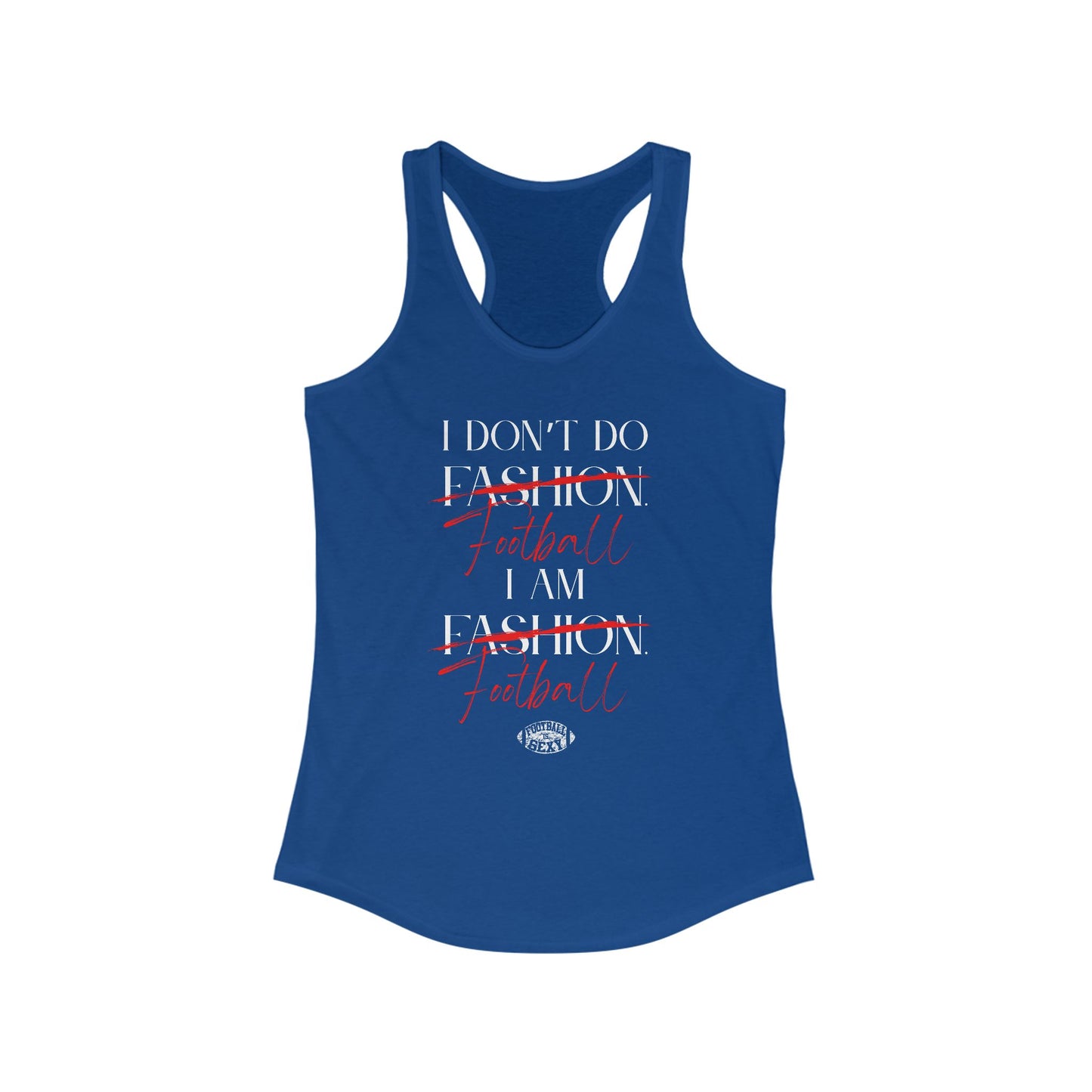 I Don’t Do Football. I Am Football. Sexy Tank