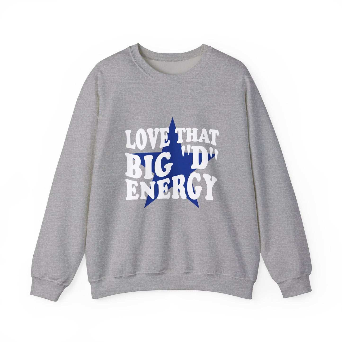 Love That Big "D" Energy Crewneck Sweatshirt