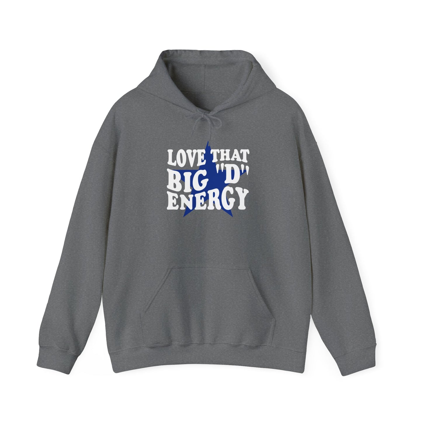 Love That Big "D" Energy Hoodie - Dallas