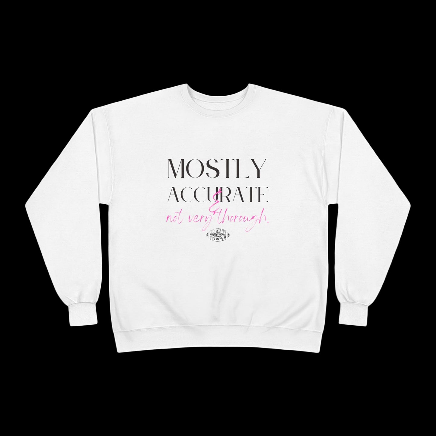 Mostly Accurate & Not Very Accurate Crewneck Sweatshirt