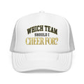 Which Team Should I Cheer For Foam Trucker Hat