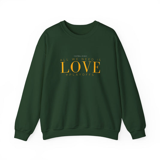 All I Need is LOVE + PLayoffs Crewneck Sweatshirt