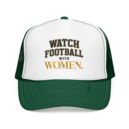 Watch Football With Women Foam Trucker Hat