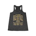 I Can Talk That Talk and Walk That Walk Flowy Tank