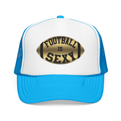 Football Is Sexy Trucker Hat (Foam)