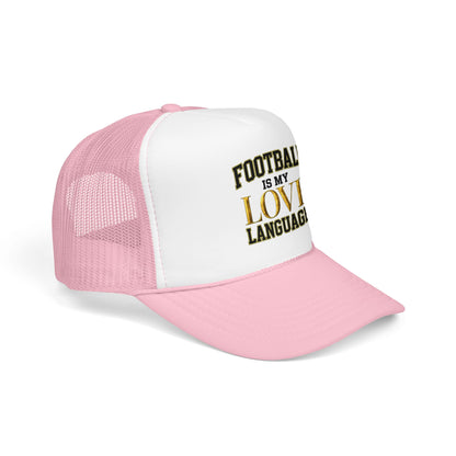 Football Is My Love Language Foam Trucker Hat