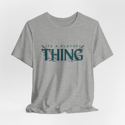 It's a Playoff THING - Philadelphia Unisex Jersey Short Sleeve Tee