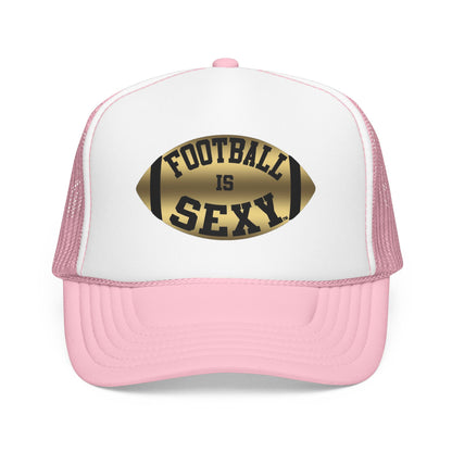 Football Is Sexy Trucker Hat (Foam)