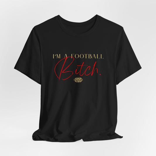 I'm a Football Bitch Sporty Tee