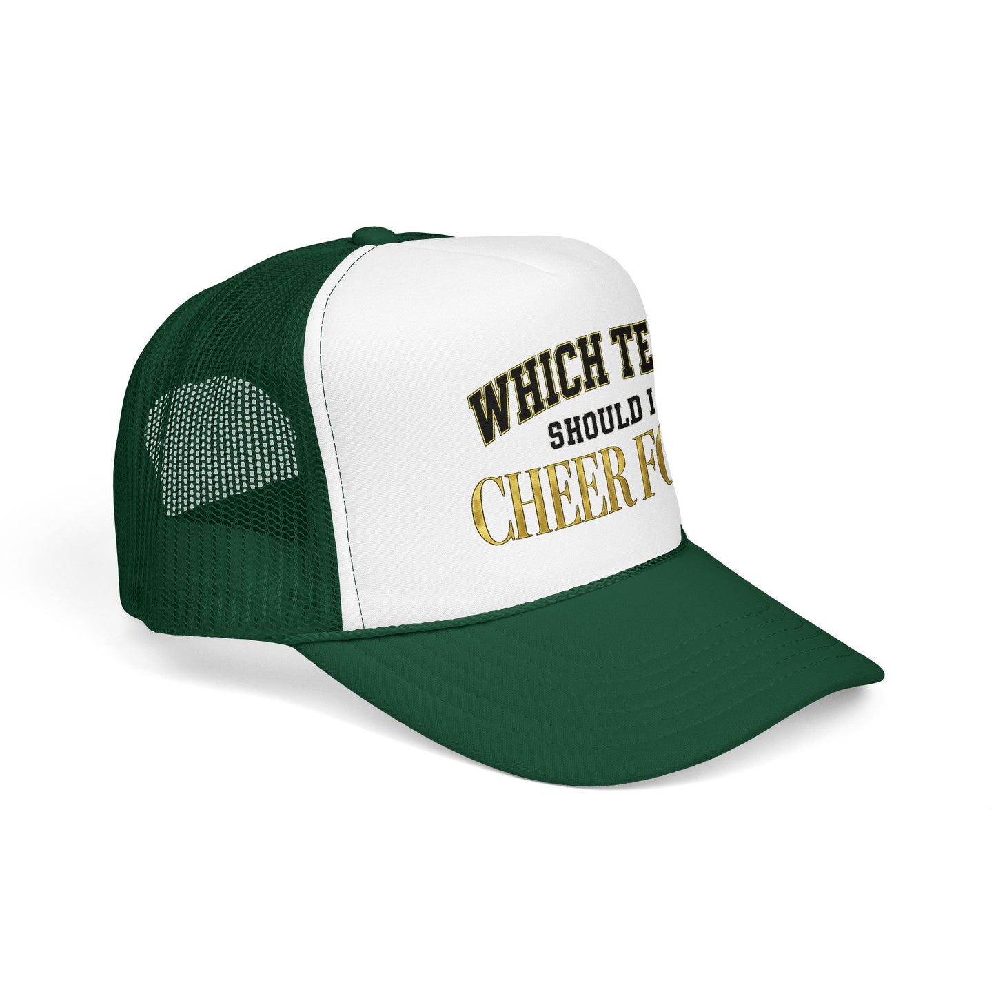 Which Team Should I Cheer For Foam Trucker Hat