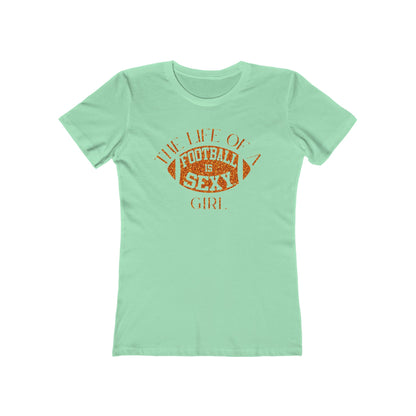 The Life of a 'Football is Sexy' Girl Tee