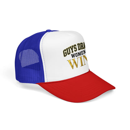 Guys Draft. Women Win. Foam Trucker Hat