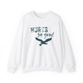 Hurts So Good Crewneck Sweatshirt