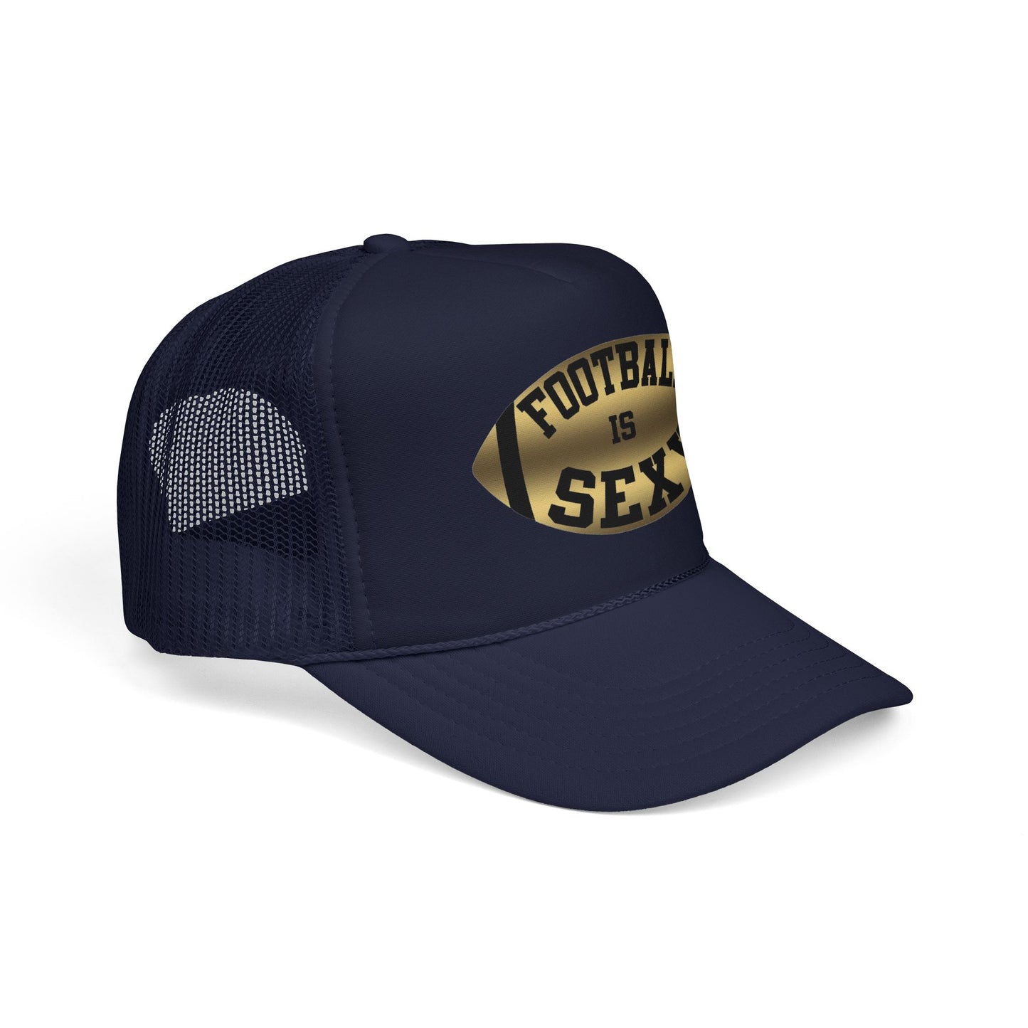 Football Is Sexy Trucker Hat (Foam)