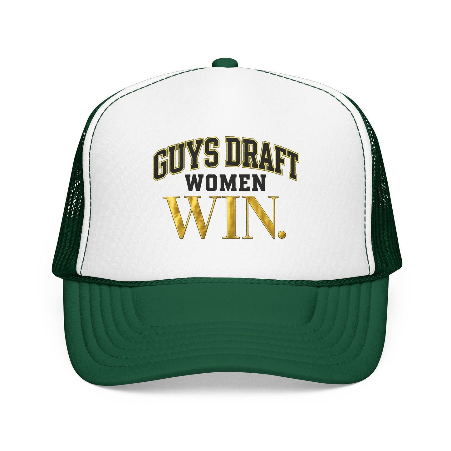 Guys Draft. Women Win. Foam Trucker Hat