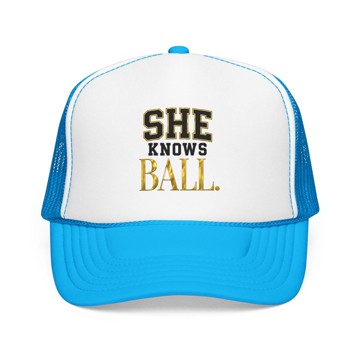 She Knows Ball Foam Trucker Hat